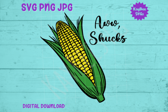 Aww, Shucks - Corn on the Cob SVG PNG