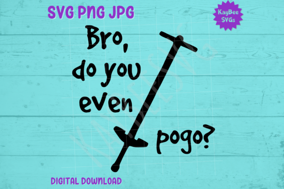 Bro, Do You Even Pogo Stick SVG PNG Graphics
