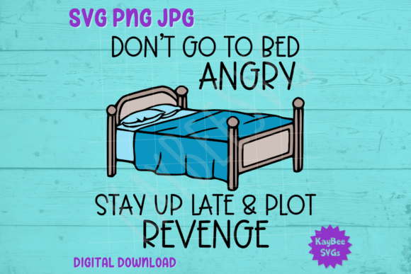 Don't Go to Bed Angry - Plot Revenge SVG