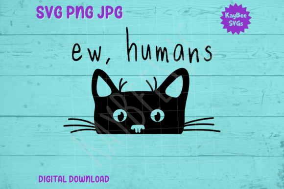Ew, Humans - Black Cat Peeking SVG PNG
