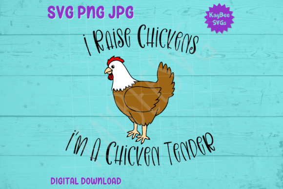 I Raise Chickens - Chicken Tender SVG