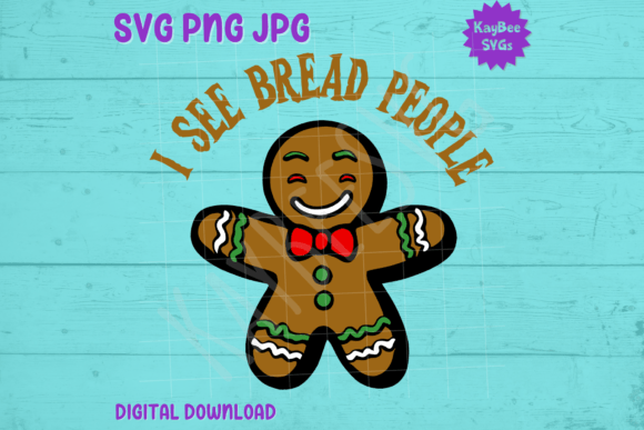 I See Bread People - Gingerbread Man SVG