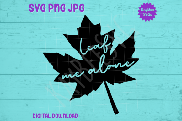 Leaf Me Alone - Fall Leaves Graphics T-Shirt Designs