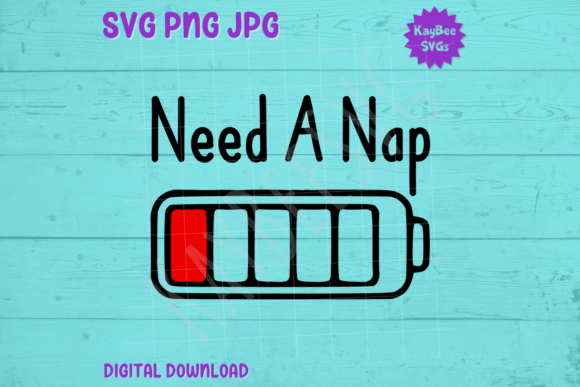 Need a Nap - Low Battery SVG PNG JPG