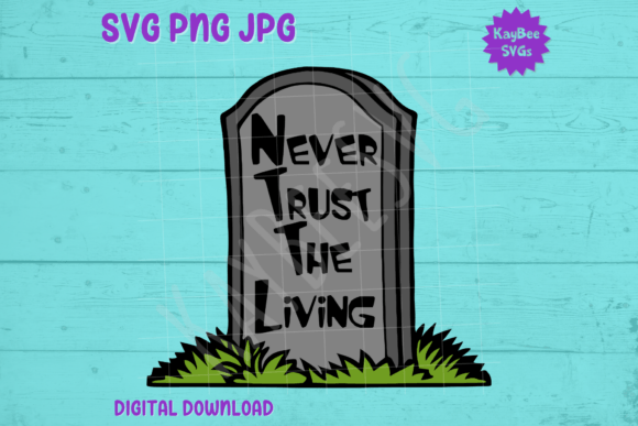 Never Trust the Living - Tombstone SVG