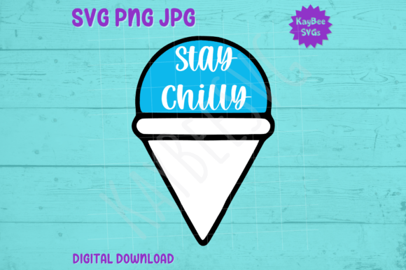 Stay Chilly - Snow Cone SVG PNG JPG