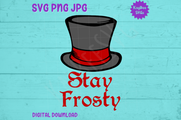 Stay Frosty - Top Hat Graphics for T-Shirt Designs