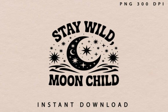 Stay Wild Moon Child Clipart PNG for T-Shirt Designs & Graphics
