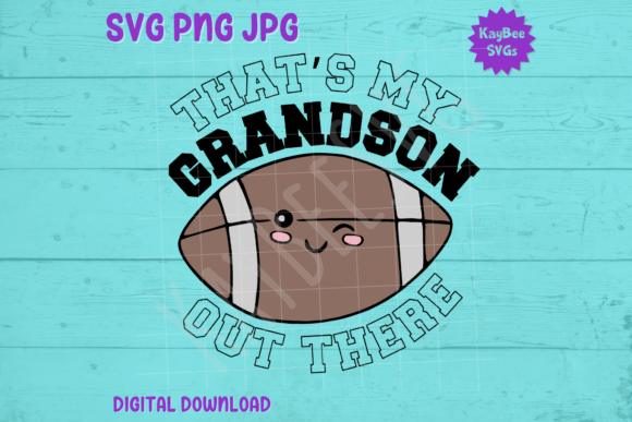 That s My Grandson out There - Football Graphics