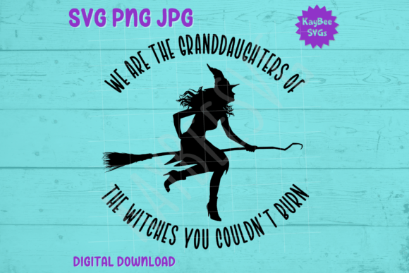 We Are Granddaughters of Witches SVG PNG